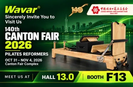 Meet Wavar at the 140th Canton Fair 2026: Experience Our Pilates Reformers